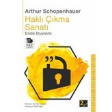 Haklı Çıkma Sanatı - Arthur Schopenhauer