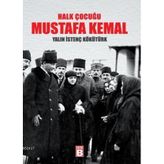 HALK ÇOCUĞU MUSTAFA KEMAL - YALIN İSTENÇ KÖKÜTÜRK