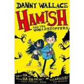 Hamish and The World Stoppers - Danny Wallace