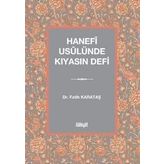 Hanefî Usûlünde Kıyasın Defi