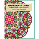 Harmonia em Cores: Mandalas e Padrões para Colorir e Relaxar