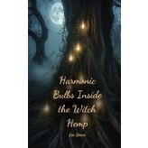 Harmonic Bulbs Inside the Witch Hemp