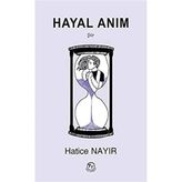 Hayal Anım - Hatice Nayır