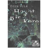 HAYAT BIR KERE - ÖZEN YULA