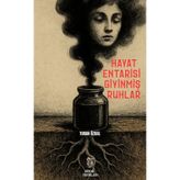 Hayat Entarisi Giyinmiş Ruhlar