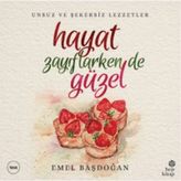 Hayat Zayıflarken de Güzel - Emel Başdoğan