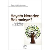 Hayata Nereden Bakmalıyız? - Svend Brinkmann