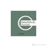 HAYATA RESIM ALTI - VEYSEL ÇOLAK