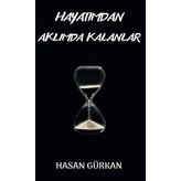 Hayatımdan Aklımda Kalanlar - Hasan Gürkan
