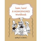 Hear, Here! A Homophones Workbook (for ages 7-10)