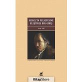 Hegel'in Felsefesine Eleştirel Bir Giriş - Ivan Soll