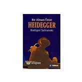 Heidegger: Bir Alman Üstat - Rüdiger Safranski