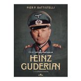 Heinz Guderian - Pier P. Battistelli