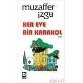HER EVDE BIR KARAKOL - MUZAFFER İZGU