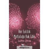 Her Evlilik Mutluluğu Hak Eder - Zafer Çetin