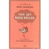 HER ŞEY ANINI BEKLER - ÖMER SEVİNÇGÜL