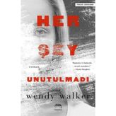 Her Şey Unutulmadı - Wendy Walker
