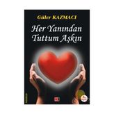 Her Yanından Tuttum Aşkın-Güler Kazmacı