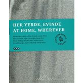 Her Yerde, Evinde / At Home, Wherever Kolektif