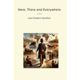 Here, There and Everywhere (Classic Books)