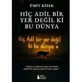 Hiç Adil Bir Yer Değil Ki Bu Dünya - Ümit Kizek
