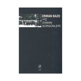 HİÇ ZAMAN SÜRGÜNLERİ - ERMAN BAZO