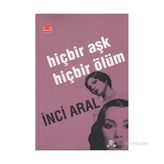 HIÇBIR AŞK HIÇBIR ÖLÜM - INCI ARAL