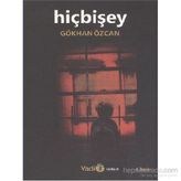 HIÇBIŞEY - GÖKHAN ÖZCAN