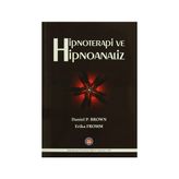 Hipnoterapi ve Hipnoanaliz - Daniel Brown Erich Froom
