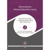 Hipnozdan Hipnoterapiye Geçiş - Tahir Özakkaş