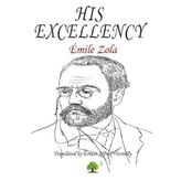 His Excellency - Emile Zola