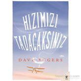 Hızımızı Tadacaksınız - Dave Eggers