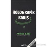 Holografik Bakış - Ahmed Baki