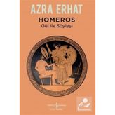 Homeros - Gül ile Söyleşi - Azra Erhat