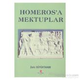 HOMEROS'A MEKTUPLAR - ZEKI BÜYÜKTANIR