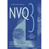 How to Get Through NVQ3 for Veterinary Nurses