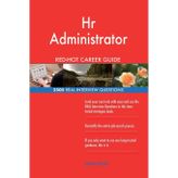 Hr Administrator RED-HOT Career Guide; 2505 REAL Interview Questions