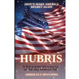 HUBRIS: (Don't) make America regret again