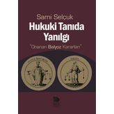 Hukuki Tanıda Yanılgı - Sami Selçuk