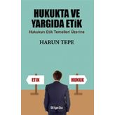 Hukukta ve Yargıda Etik - Harun Tepe