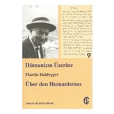 Hümanizm Üzerine - Martin Heidegger