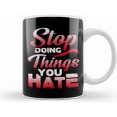 Humuts Awesome Stop Doing Things You Hate Motivational Kupa Bardak