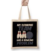 Humuts Funny My Drinking Team Has A Bowling Problem Bez Çanta