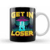 Humuts Get In Loser Alien Abduction Pun Ufo Spaceship Kupa Bardak