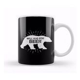 Humuts Will Hug For Beer Funny Bear Drinking Kupa