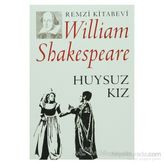 HUYSUZ KIZ - WILLIAM SHAKESPEARE