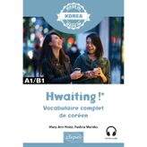 Hwaiting ! – Vocabulaire complet de coréen: A1-B1