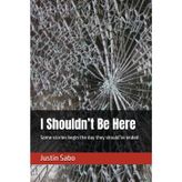 I Shouldn't Be Here: Some stories begin the day they should've ended