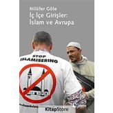 İÇ İÇE GİRİŞLER: İSLAM VE AVRUPA - NİLÜFER GÖLE