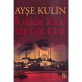 İçimde Kızıl Bir Gül Gibi - Ayşe Kulin